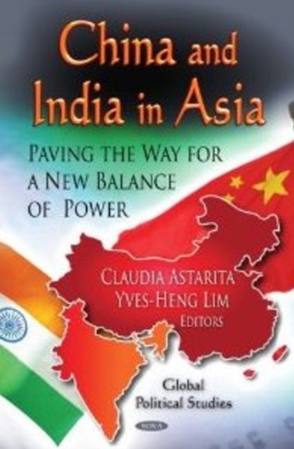China & India in Asia : Paving the Way for a New Balance of Power, Hardback Book