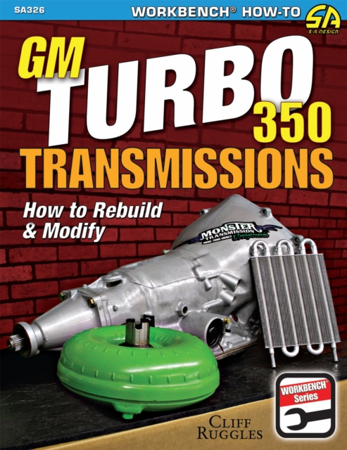 GM Turbo 350 Transmissions : How to Rebuild and Modify, EPUB eBook