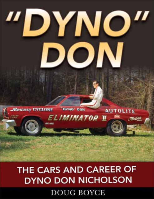 Dyno Don : The Cars and Career of Dyno Don Nicholson, Paperback / softback Book