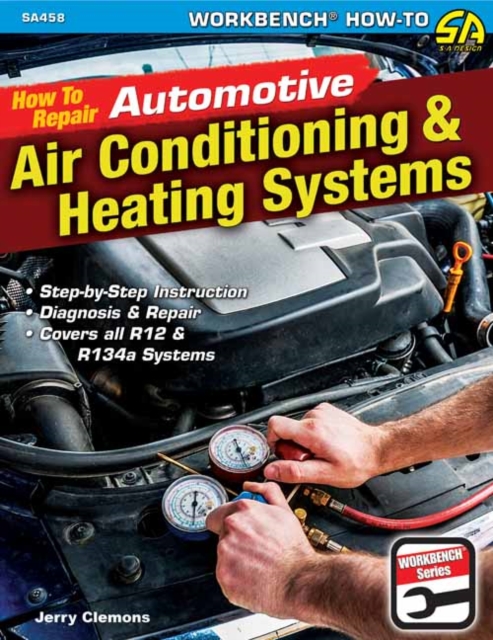 How to Repair Automotive Air-Conditioning and Heating Systems, Paperback / softback Book