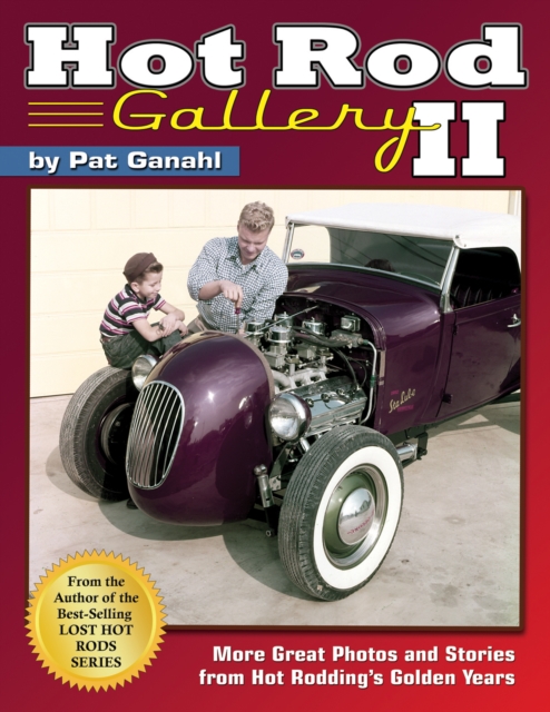 Hot Rod Gallery II: More Great Photos and Stories from Hot Rodding's Golden Years, EPUB eBook