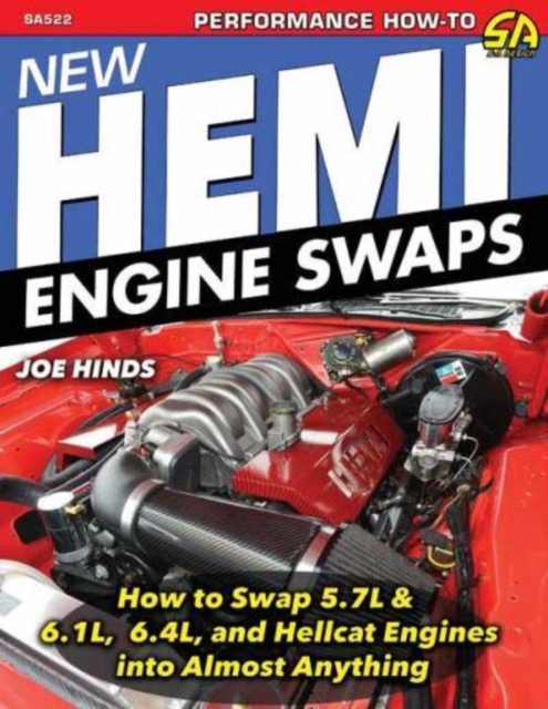 New Hemi Engine Swaps: : How to Swap 5.7, 6.1, 6.4 & Hellcat Engines into Almost Anything, Paperback / softback Book