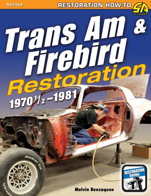 Trans Am & Firebird Restoration : 1970-1/2 - 1981, Paperback / softback Book