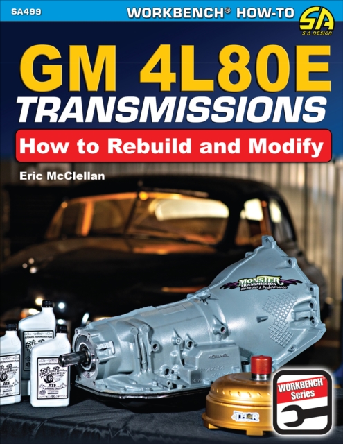 GM 4L80E Transmissions: How to Rebuild & Modify : How to Rebuild & Modify, EPUB eBook