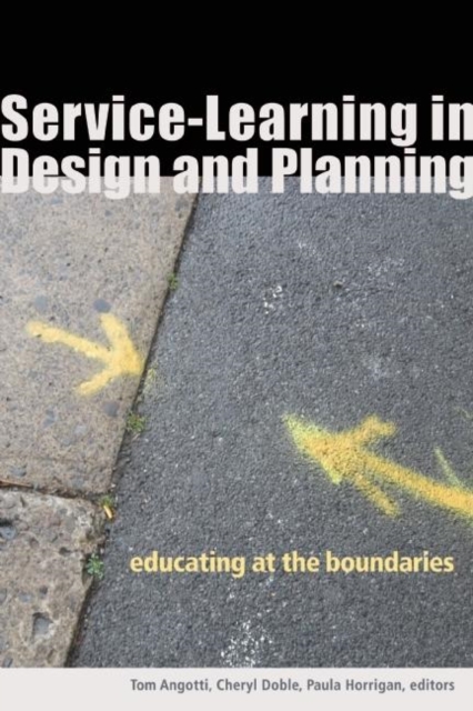 Service-Learning in Design and Planning : Educating at the Boundaries, Paperback / softback Book