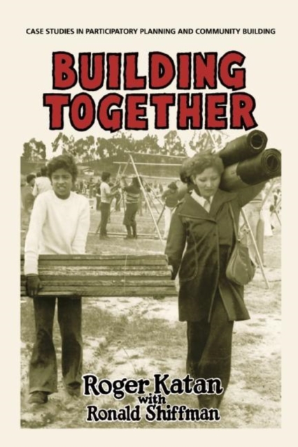 Building Together : Case Studies in Participatory Planning and Community Building, Hardback Book