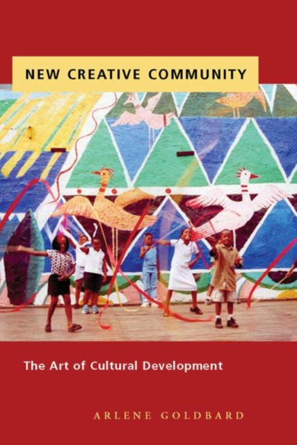 New Creative Community : The Art of Cultural Development, Hardback Book
