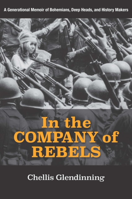 In the Company of Rebels : A Generational Memoir of Bohemians, Deep Heads, and History Makers, Hardback Book