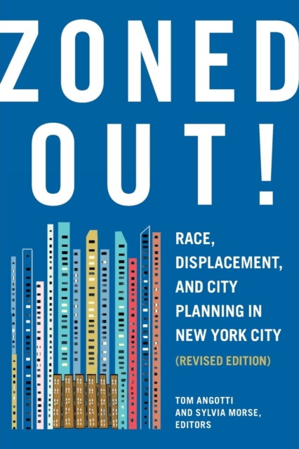 Zoned Out! : Race, Displacement, and City Planning in New York City, Revised Edition, Paperback / softback Book