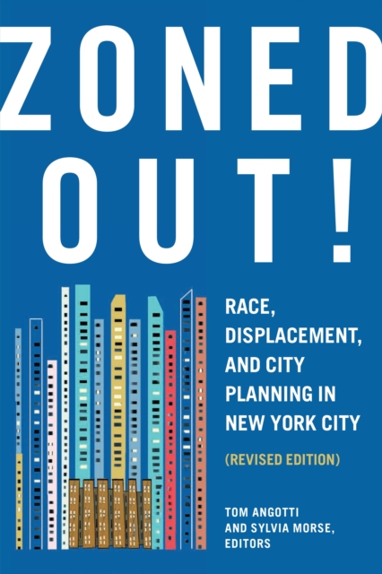 Zoned Out! : Race, Displacement, and City Planning in New York City, Revised Edition, Hardback Book