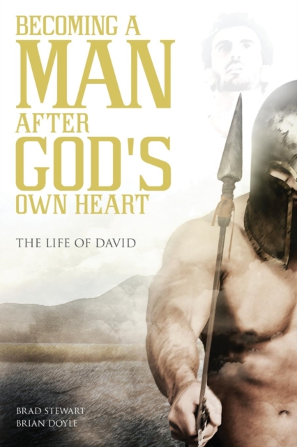 A Man after God's Own Heart : The Life of David, Paperback / softback Book