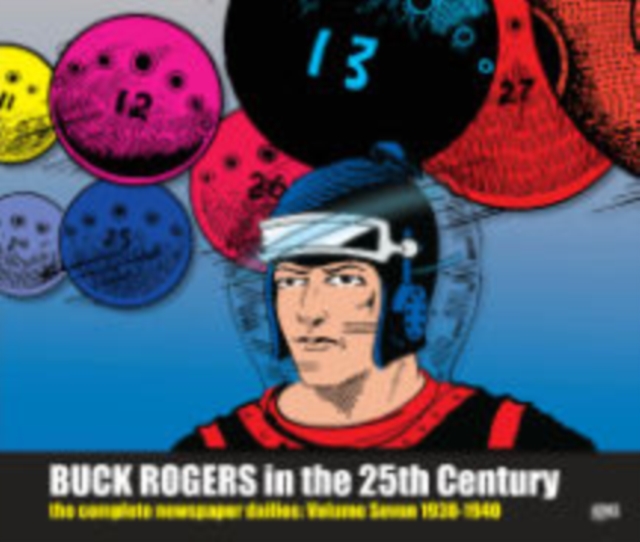 Buck Rogers in the 25th Century: The Complete Newspaper Dailies Volume 7, Hardback Book