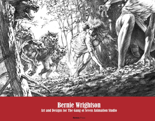 Bernie Wrightson: Art and Designs for the Gang of Seven Animation Studio, Hardback Book
