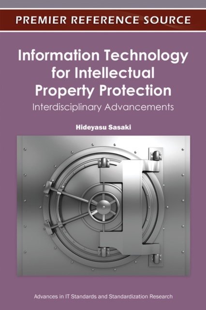 Information Technology for Intellectual Property Protection : Interdisciplinary Advancements, Hardback Book