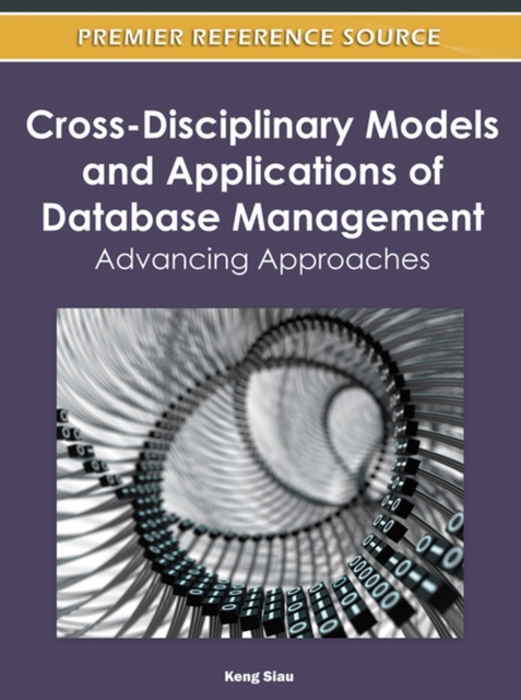 Cross-Disciplinary Models and Applications of Database Management : Advancing Approaches, Hardback Book
