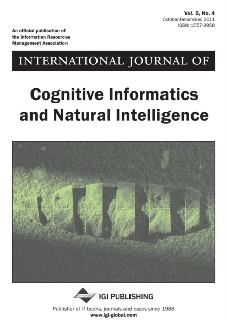 International Journal of Cognitive Informatics and Natural Intelligence, Vol 5 ISS 4, Paperback / softback Book