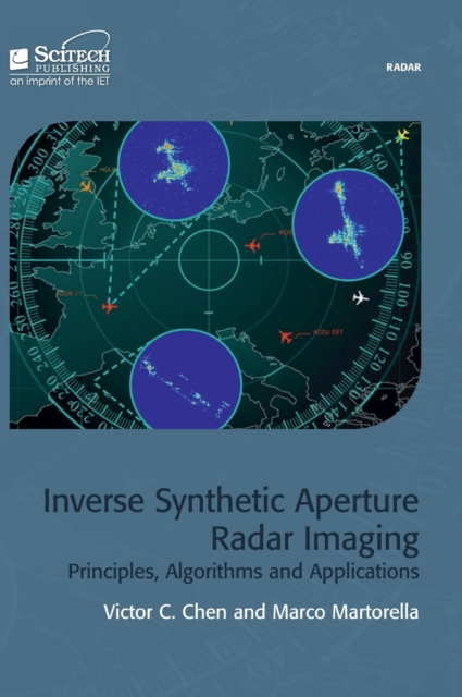 Inverse Synthetic Aperture Radar Imaging : Principles, algorithms and applications, Hardback Book