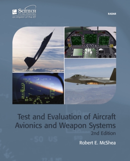 Test and Evaluation of Aircraft Avionics and Weapon Systems, Hardback Book