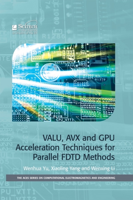 VALU, AVX and GPU Acceleration Techniques for Parallel FDTD Methods, PDF eBook