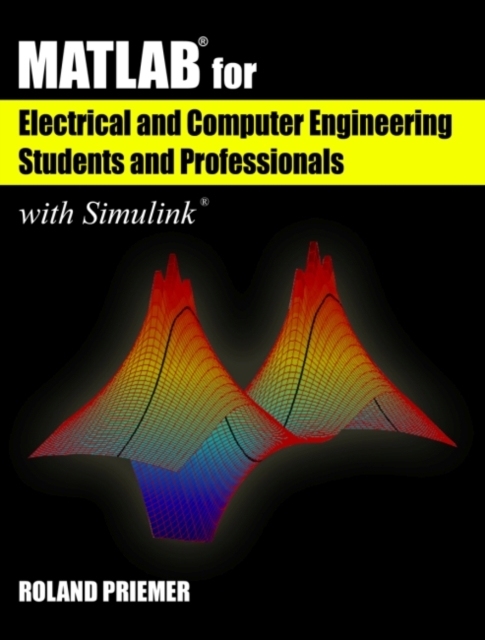 MATLAB (R) for Electrical and Computer Engineering Students and Professionals : With Simulink (R), Paperback / softback Book