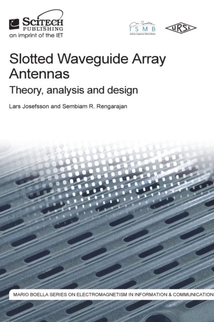 Slotted Waveguide Array Antennas : Theory, analysis and design, Hardback Book