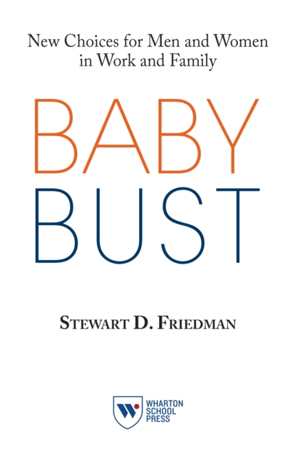 Baby Bust : New Choices for Men and Women in Work and Family, Paperback / softback Book