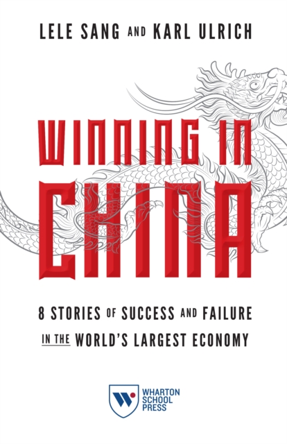 Winning in China : 8 Stories of Success and Failure in the World's Largest Economy, EPUB eBook