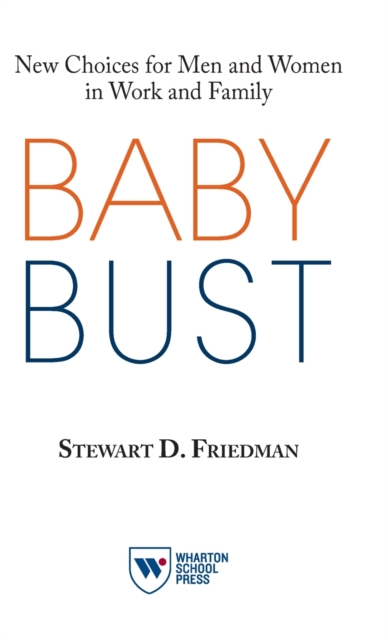 Baby Bust : New Choices for Men and Women in Work and Family, Hardback Book