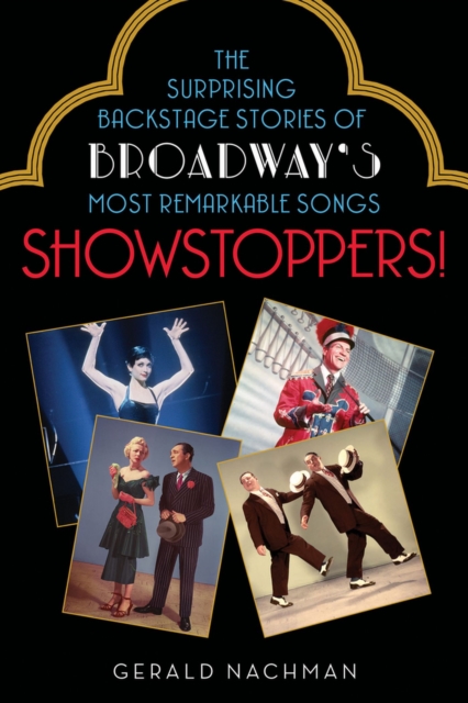 Showstoppers! : The Surprising Backstage Stories of Broadway's Most Remarkable Songs, Paperback / softback Book