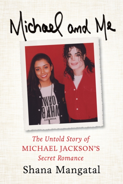 Michael and Me : The Untold Story of Michael Jackson's Secret Romance, Hardback Book