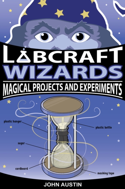 Labcraft Wizards : Magical Projects and Experiments, Paperback / softback Book