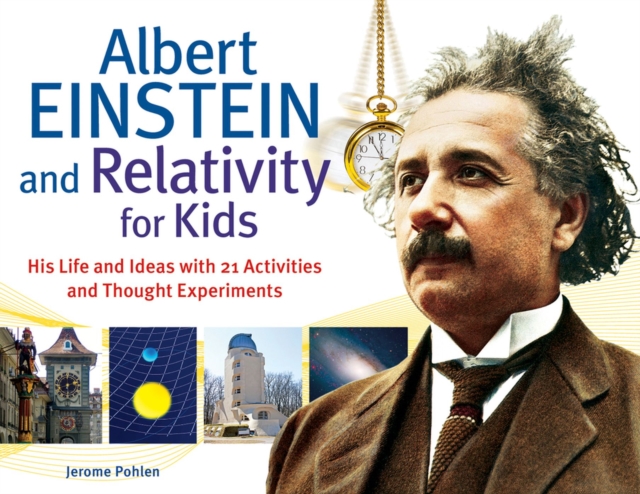 Albert Einstein and Relativity for Kids, Paperback / softback Book