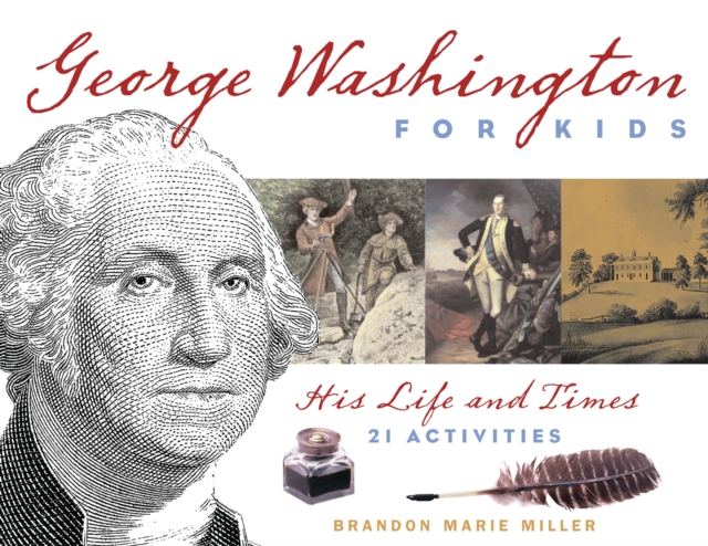 George Washington for Kids : His Life and Times with 21 Activities, EPUB eBook
