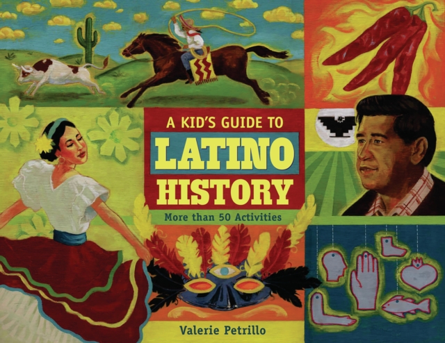 A Kid's Guide to Latino History : More than 50 Activities, EPUB eBook