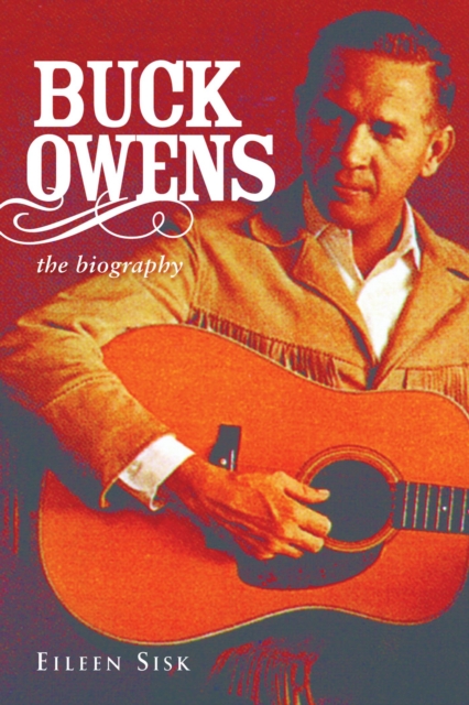 Buck Owens : The Biography, Paperback / softback Book