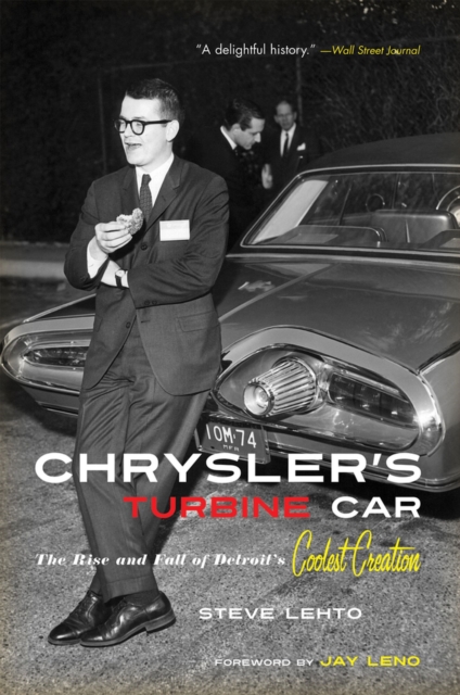 Chrysler's Turbine Car : The Rise and Fall of Detroit's Coolest Creation, Paperback / softback Book