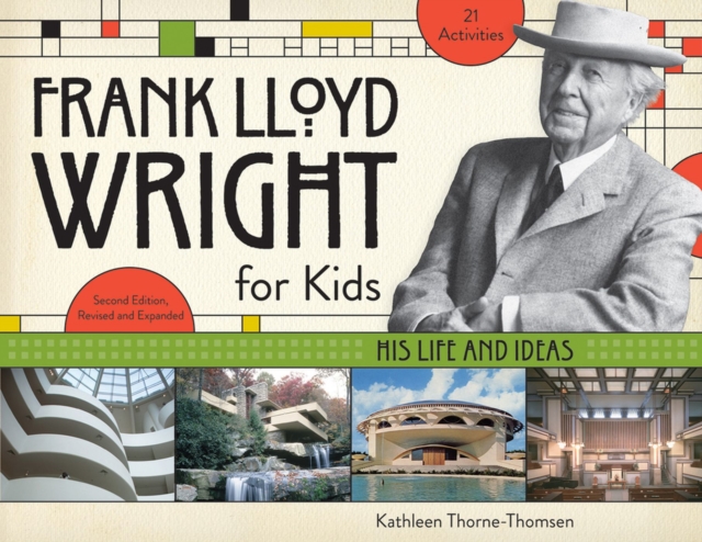 Frank Lloyd Wright for Kids : His Life and Ideas, Paperback / softback Book