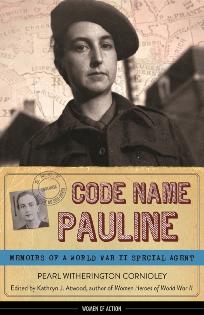 Code Name Pauline : Memoirs of a World War II Special Agent, PDF eBook