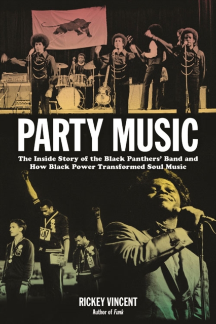 Party Music : The Inside Story of the Black Panthers' Band and How Black Power Transformed Soul Music, PDF eBook
