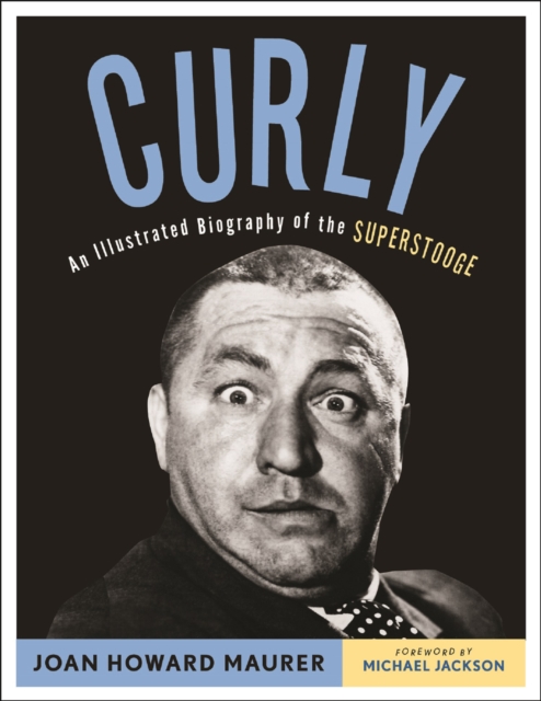 Curly : An Illustrated Biography of the Superstooge, EPUB eBook