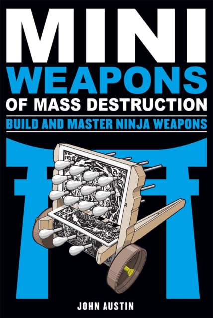 Mini Weapons of Mass Destruction: Build and Master Ninja Weapons, EPUB eBook