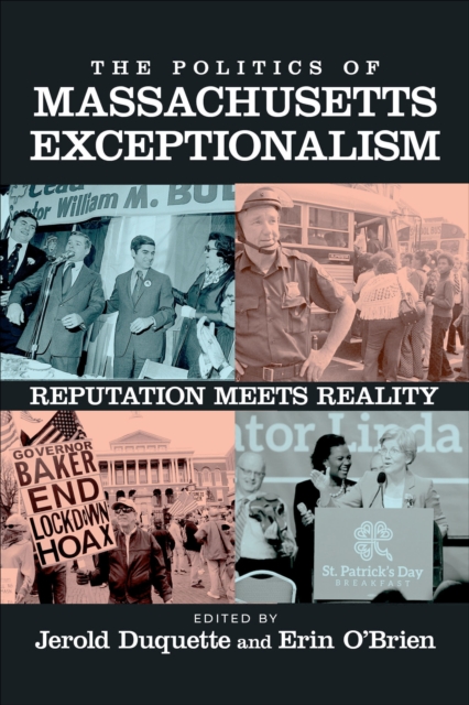 The Politics of Massachusetts Exceptionalism : Reputation Meets Reality, EPUB eBook