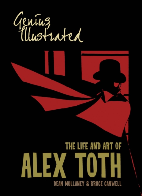 Genius, Illustrated: The Life and Art of Alex Toth, Hardback Book
