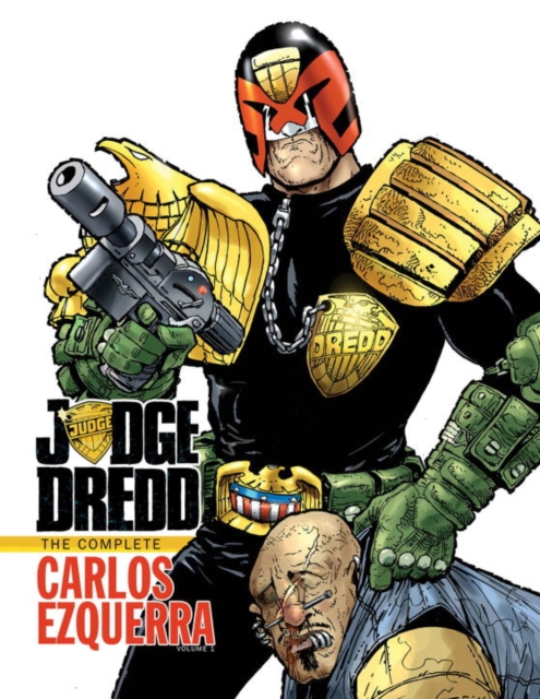 Judge Dredd The Complete Carlos Ezquerra Volume 1, Hardback Book