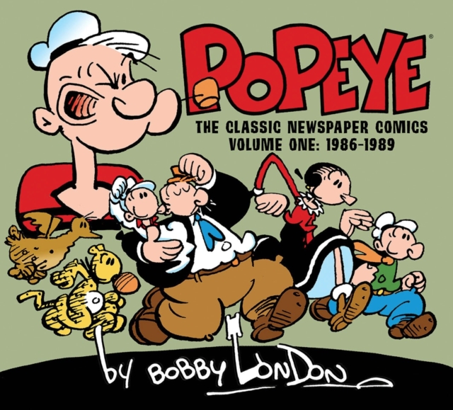 Popeye The Classic Newspaper Comics By Bobby London Volume 1 (1986-1989), Hardback Book