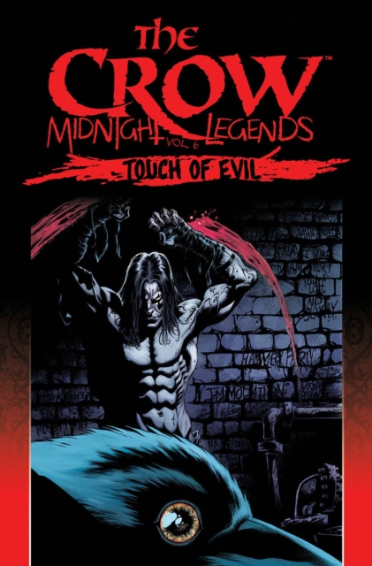 The Crow Midnight Legends Volume 6 Touch Of Evil, Paperback / softback Book