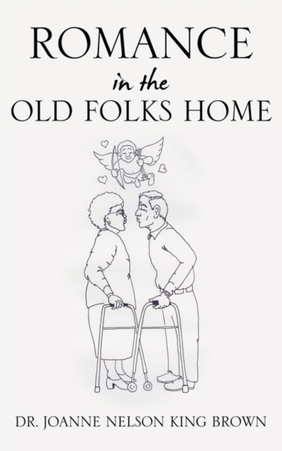 Romance in the Old Folks Home, Hardback Book