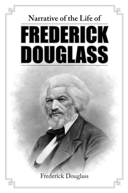 Narrative of the Life of Frederick Douglass, Paperback / softback Book