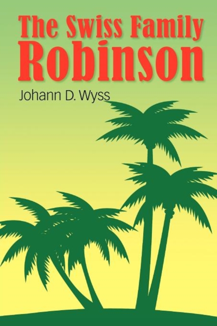 The Swiss Family Robinson, Paperback / softback Book