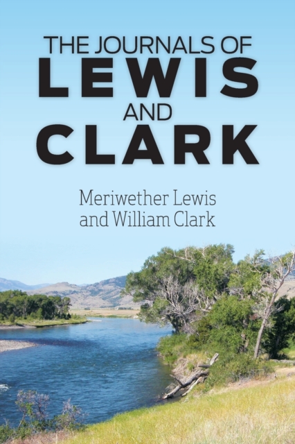 The Journals of Lewis and Clark, Paperback / softback Book